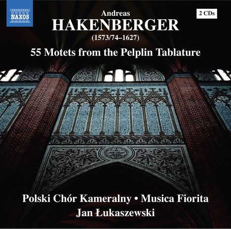 Andreas Hakenberger (1574-1627): 55 Motetten aus der Pelplin Tabulatur, 2 CDs