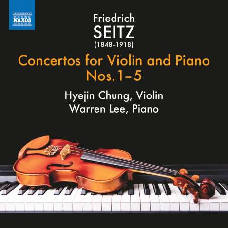 Friedrich Seitz (1848-1918): Konzerte für Violine &amp; Klavier Nr.1-5, CD