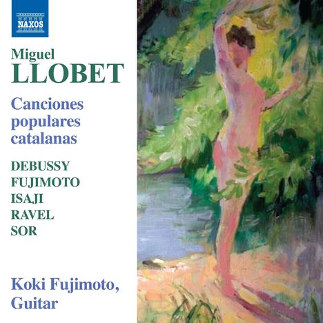 Texte: "Miguel Llobet", "Canciones populares catalanas", "Koki Fujimoto, Guitar". Illustration: Tänzerin in grüner Natur.