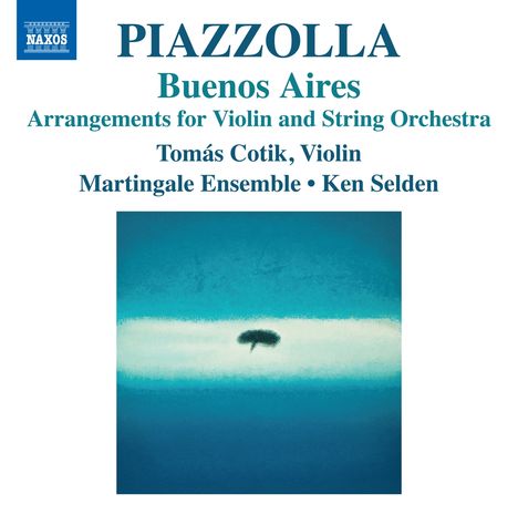 Astor Piazzolla (1921-1992): Buenos Aires - Arrangements für Violine &amp; Streichorchester, CD