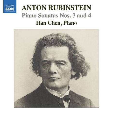 "ANTON RUBINSTEIN Piano Sonatas Nos. 3 and 4. Han Chen, Piano." Schwarz-weiß Porträt eines Mannes mit vollem Haar.