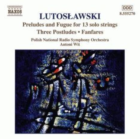 Witold Lutoslawski (1913-1994): Präludien &amp; Fuge f.13 Solo-Streicher, CD