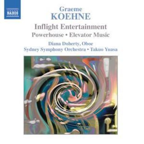 Graeme Koehne (geb. 1956): Inflight Entertainment, CD