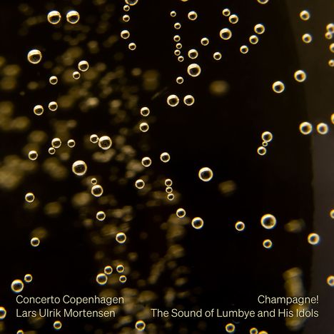 Concerto Copenhagen - Champagne! (The Sound of Lumbye and his Idols), CD