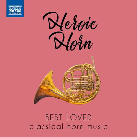 Heroic Horn - Best loved classical horn music, CD