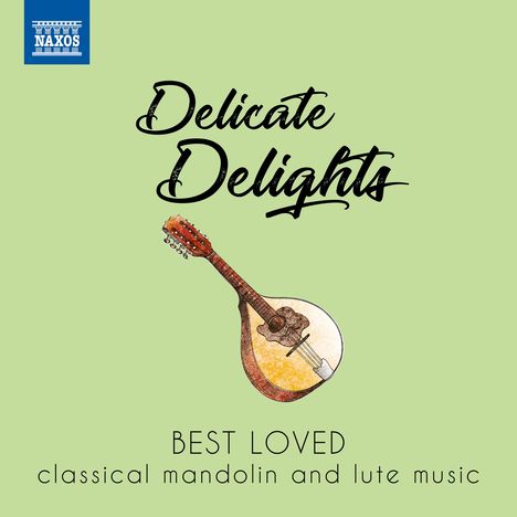 Delicate Delights - Best Loved Classical Mandolin and Lute Music, CD