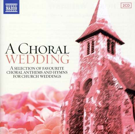 Naxos-Sampler "A Choral Wedding", 2 CDs