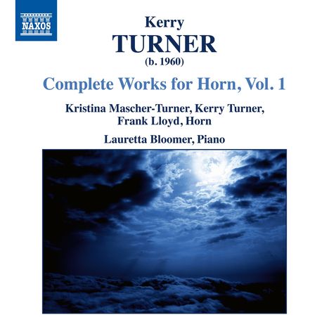 Kerry Turner (geb. 1960): Sämtliche Werke für Horn Vol.1, CD