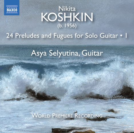 Nikita Koshkin (geb. 1956): Präludien &amp; Fugen für Gitarre Nr.1-24, CD