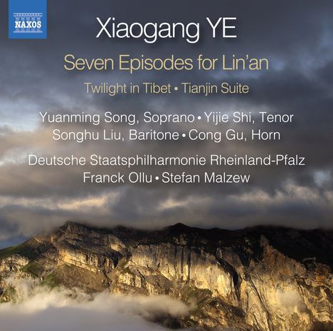 Xiaogang Ye (geb. 1955): 7 Episodes for Lin'an op.63 für Sopran,Tenor,Bariton,Orchester, CD