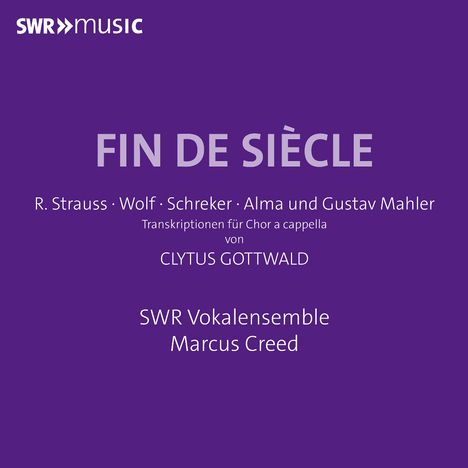 Logo "SWR music", Titel "Fin de Siècle", Komponisten und Arrangement, SWR Vokalensemble, Marcus Creed.
