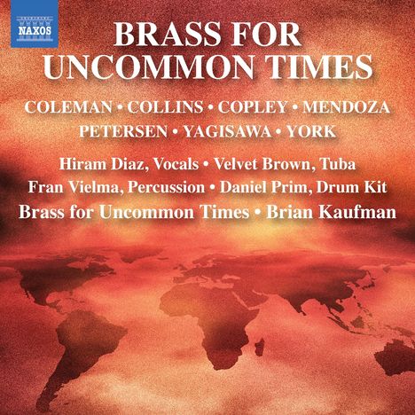 "Brass for Uncommon Times". Namen: Coleman, Collins, Copley, Mendoza, Petersen, Yagisawa, York. Weltkarte im Hintergrund.