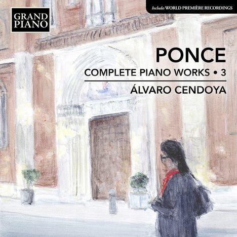 Manuel Maria Ponce (1882-1948): Sämtliche Klavierwerke Vol.3, CD
