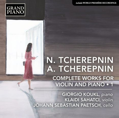 Klaidi Sahatci &amp; Giorgio Koukl - N. Tcherepnin / A. Tcherepnin (Sämtliche Werke für Violine &amp; Klavier Vol.1), CD