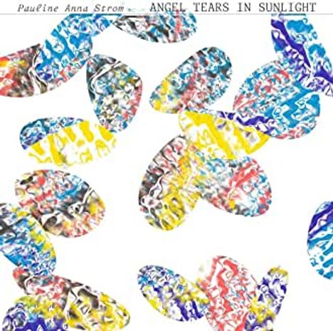 Pauline Anna Strom: Angel Tears In Sunlight, LP