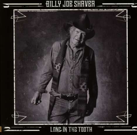 Billy Joe Shaver: Long In The Tooth, CD