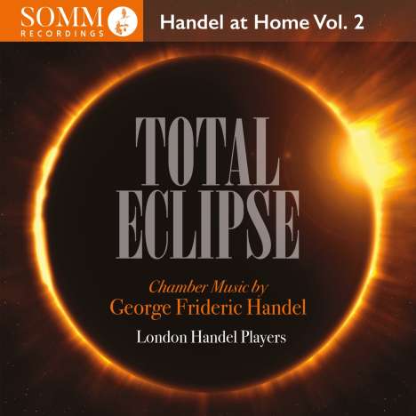 Georg Friedrich Händel (1685-1759): Instrumentalmusiken aus Opern &amp; Oratorien - "Händel at Home" Vol.2 (Total Eclipse), CD