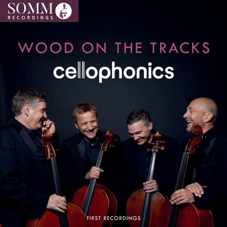 "Wood on the Tracks", "cellophonics", "FIRST RECORDINGS". Vier lächelnde Männer in dunkler Kleidung mit Celli.