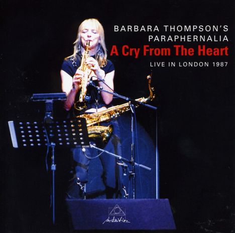 Barbara Thompson (1944-2022): A Cry From The Heart: Live In London, CD