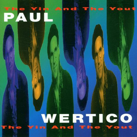 Paul Wertico (geb. 1953): Yin &amp; The Yout, CD