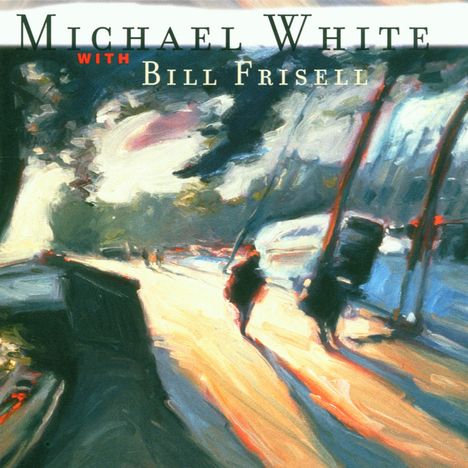 Michael White &amp; Bill Frisell: Motion Pictures, CD