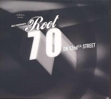 Nils Wogram (geb. 1972): Root 70 On 52nd Street (Digipack), CD
