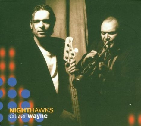 Nighthawks (Dal Martino/Reiner Winterschladen): Citizen Wayne, CD