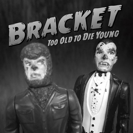 Bracket: Too Old To Die Young, CD