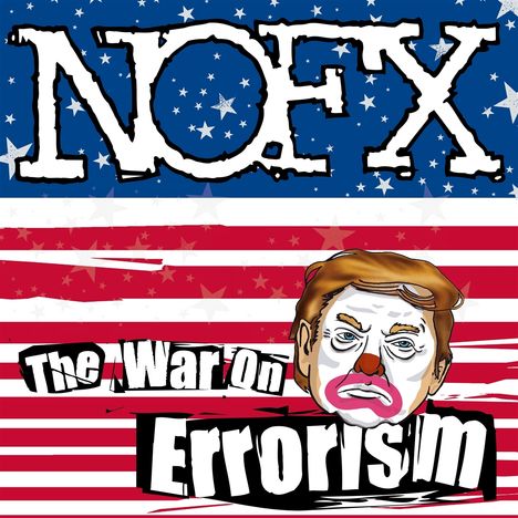 „NOFX“, „The War on Errorism“. Illustration eines Politikers als Clown vor einem Hintergrund mit amerikanischer Flagge.