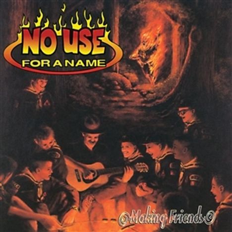 Text: "NO USE FOR A NAME". Jugendliche um ein Lagerfeuer, einer spielt Gitarre. Oben beschwört eine Gestalt im Baumstamm.
