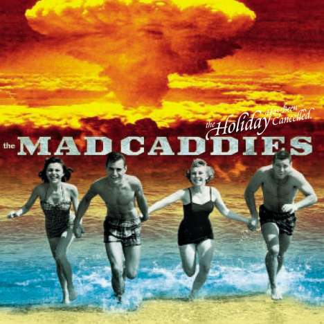 Mad Caddies: The Holiday Has Been Cancelled, Single 10"