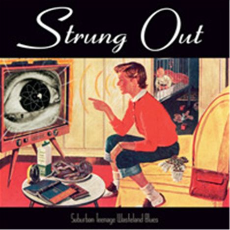 Strung Out: Suburban Teenage Wasteland Blues (Reissue), CD