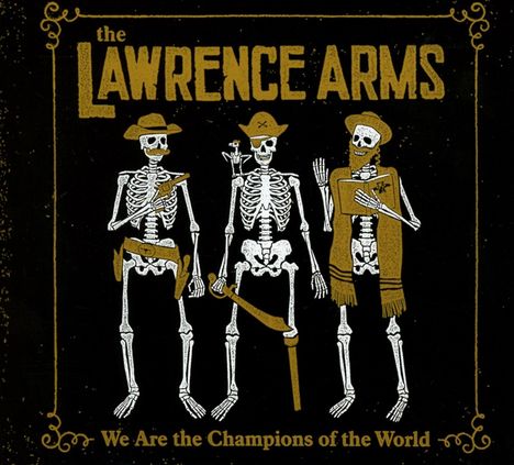 The Lawrence Arms: We Are The Champions Of The World, 2 CDs