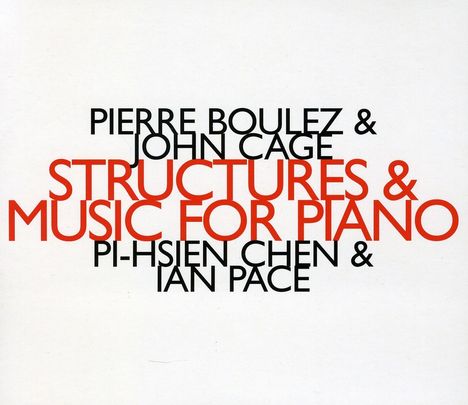 Pi-Hsien Chen &amp; Ian Pace - Structures &amp; Music For Piano, CD