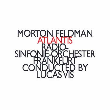 Morton Feldman (1926-1987): Atlantis, CD