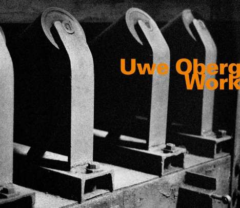 Uwe Oberg (geb. 1962): Work, CD