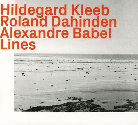 Hildegard Kleeb, Roland Dahinden &amp; Alexandre Babel: Lines, CD