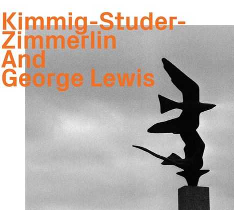 Harald Kimmig, Daniel Studer &amp; Alfred Zimmerlin: Kimmig-Studer-Zimmerlin And George Lewis, CD