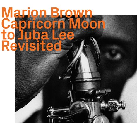 Marion Brown (1931-2010): Capricorn Moon To Juba Lee Revisited, CD