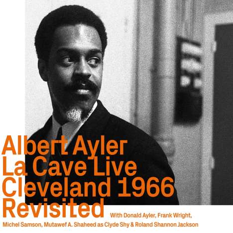Albert Ayler (1936-1970): La Cave Live, Cleveland 1966, Revisited, 2 CDs