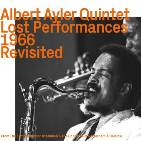 Albert Ayler (1936-1970): Lost Performances 1966 Revisited, CD