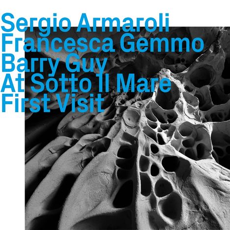 Sergio Armaroli, Francesca Gemmo &amp; Barry Guy: At Sotto Il Mare, First Visit, CD