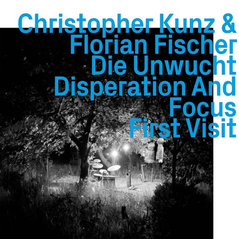 Christopher Kunz: Die Unwucht, Disperation and Focus, First Visit, CD