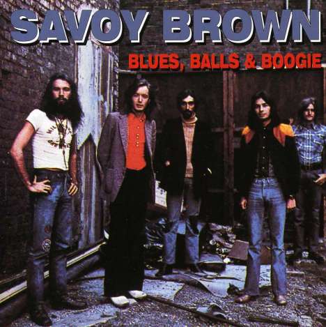 Savoy Brown: Blues, Balls &amp; Boogie, CD