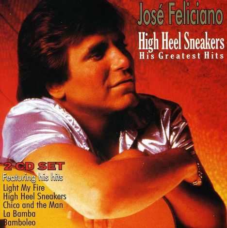 José Feliciano: High Heel Sneakers:His Greatest Hits, 2 CDs