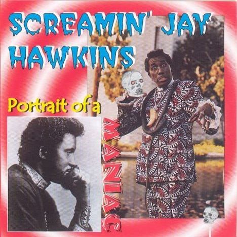 Screamin' Jay Hawkins: Portrait Of A Maniac, CD