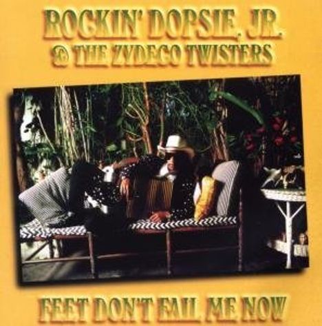 Rockin Dopsie &amp; Zydeco: Feet Don't Fail Me Now, CD