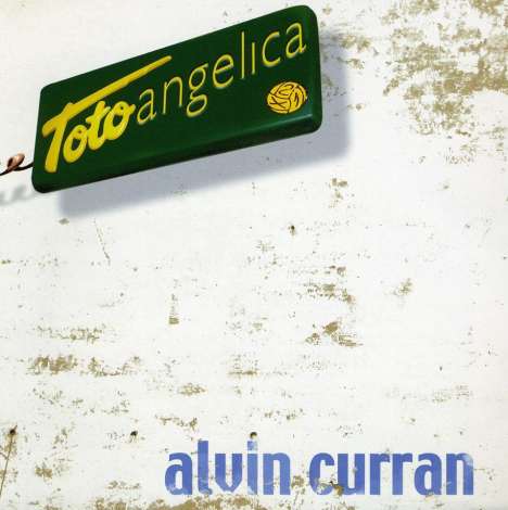 Alvin Curran (geb. 1938): Toto Angelica, CD
