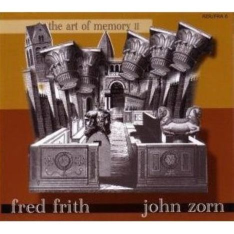 John Zorn &amp; Fred Frith: The Art Of Memory 2: Live, CD