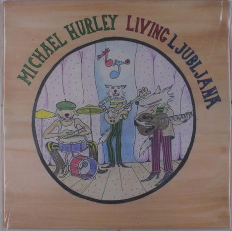 Michael Hurley: Living Ljubljana, LP